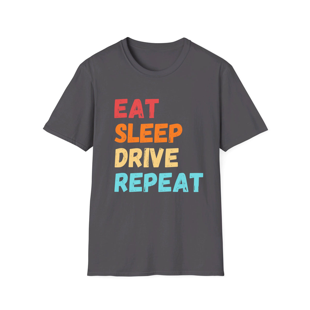Eat Sleep Drive Repeat T-Shirt