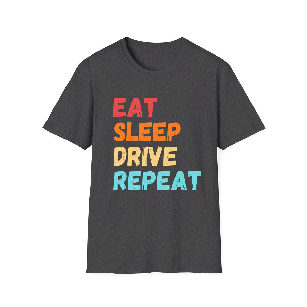 Eat Sleep Drive Repeat T-Shirt