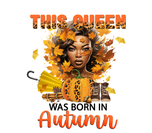 This Queen Was Born In Autumn