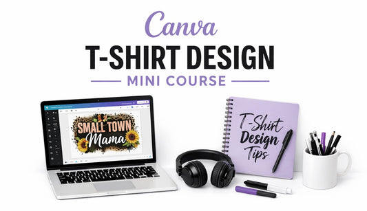 Canva T-Shirt Design Mini Course
